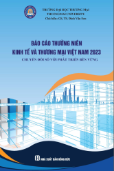 SÁCH THAM KHẢO: BÁO CÁO THƯỜNG NIÊN KINH TẾ VÀ THƯƠNG MẠI VIỆT NAM 2023