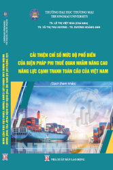 SÁCH THAM KHẢO: CẢI THIỆN CHỈ SỐ MỨC ĐỘ PHỔ BIẾN CỦA BIỆN PHÁP PHI THUẾ QUAN NHẰM NÂNG CAO NĂNG LỰC CẠNH TRANH TOÀN CÀU CỦA VIỆT NAM